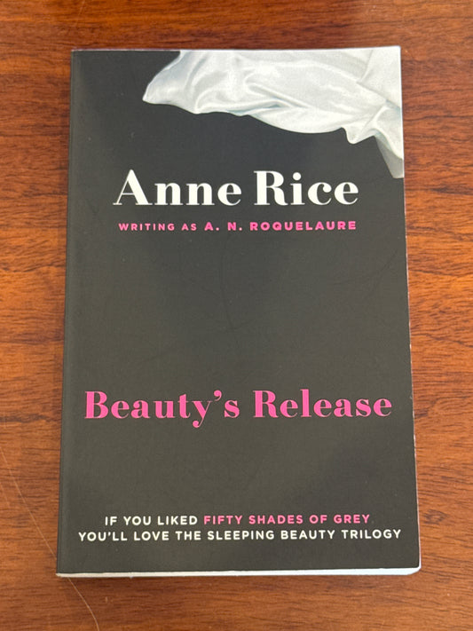 Beauty’s Release. A.N Roguelaure (Ann Rice). 2012.