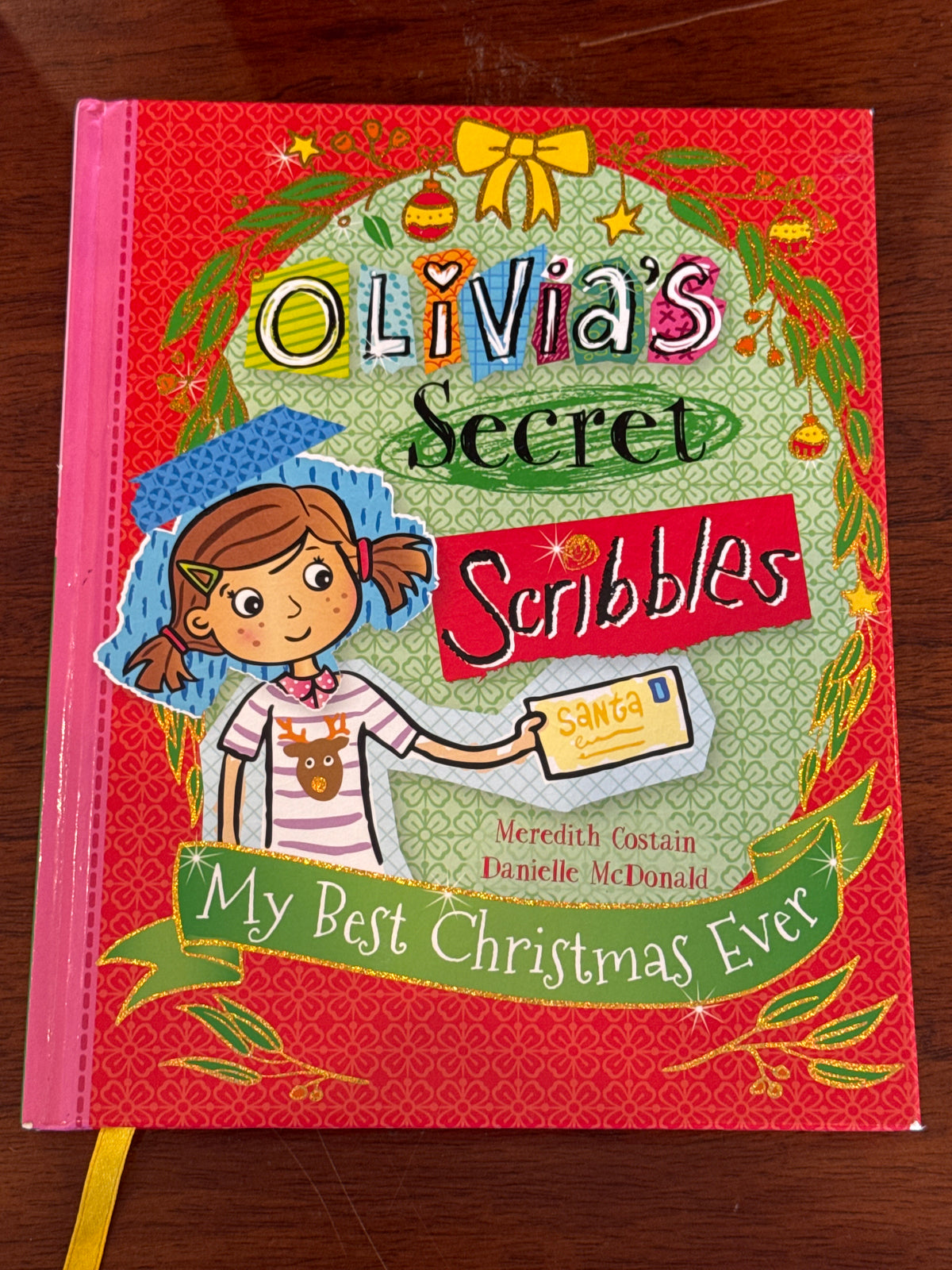 Olivia’s Secret Scribbles My Best Christmas Ever. Meredith Costain & Danielle McDonald. 2019.