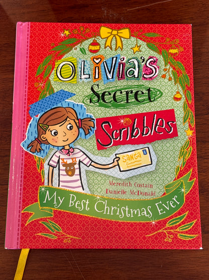 Olivia’s Secret Scribbles My Best Christmas Ever. Meredith Costain & Danielle McDonald. 2019.