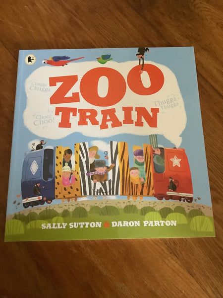 Zoo train. Sally Sutton & Daron Parton. 2015.