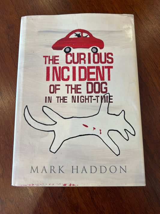 Curious incident of the dog in the night-time. Mark Haddon. 2003.