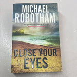 Close your eyes. Michael Robotham. 2015.