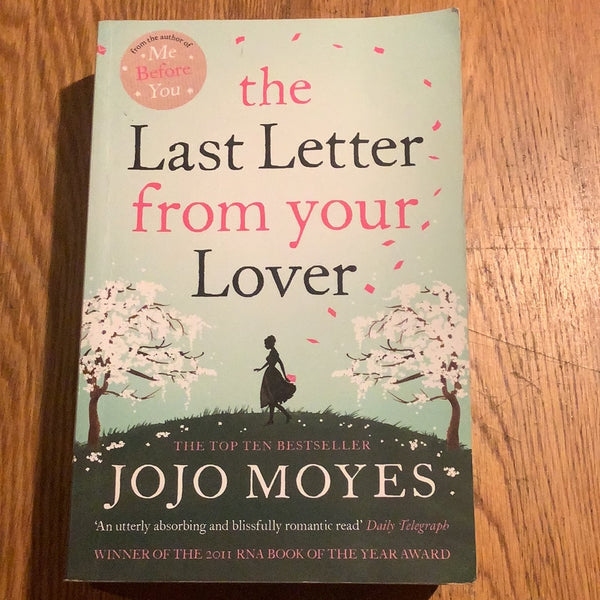 Last letter from your lover. Jojo Moyes. 2012.