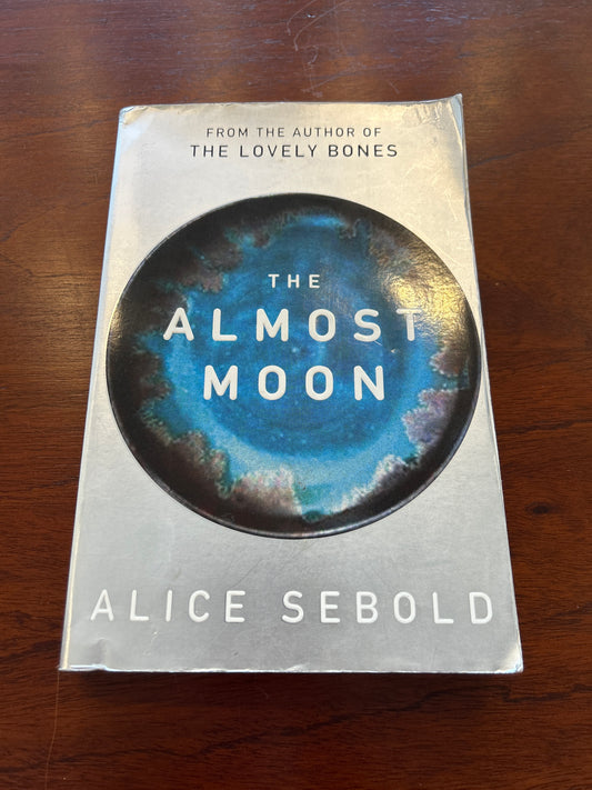 Almost moon. Alice Sebold. 2007.