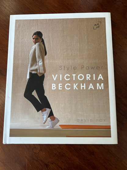 Victoria Beckham: style power. David Foy. 2016.
