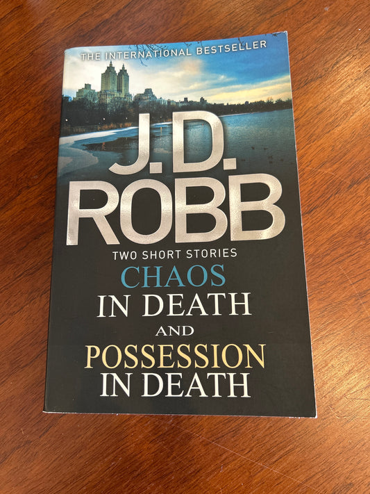 Chaos in death/Possession in death. J. D. Robb. 2013.