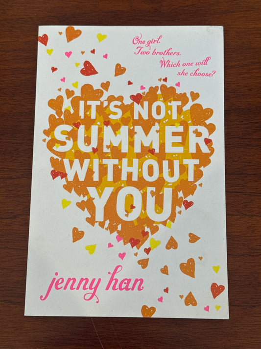 It’s not summer without you. Jenny Han. 2018.
