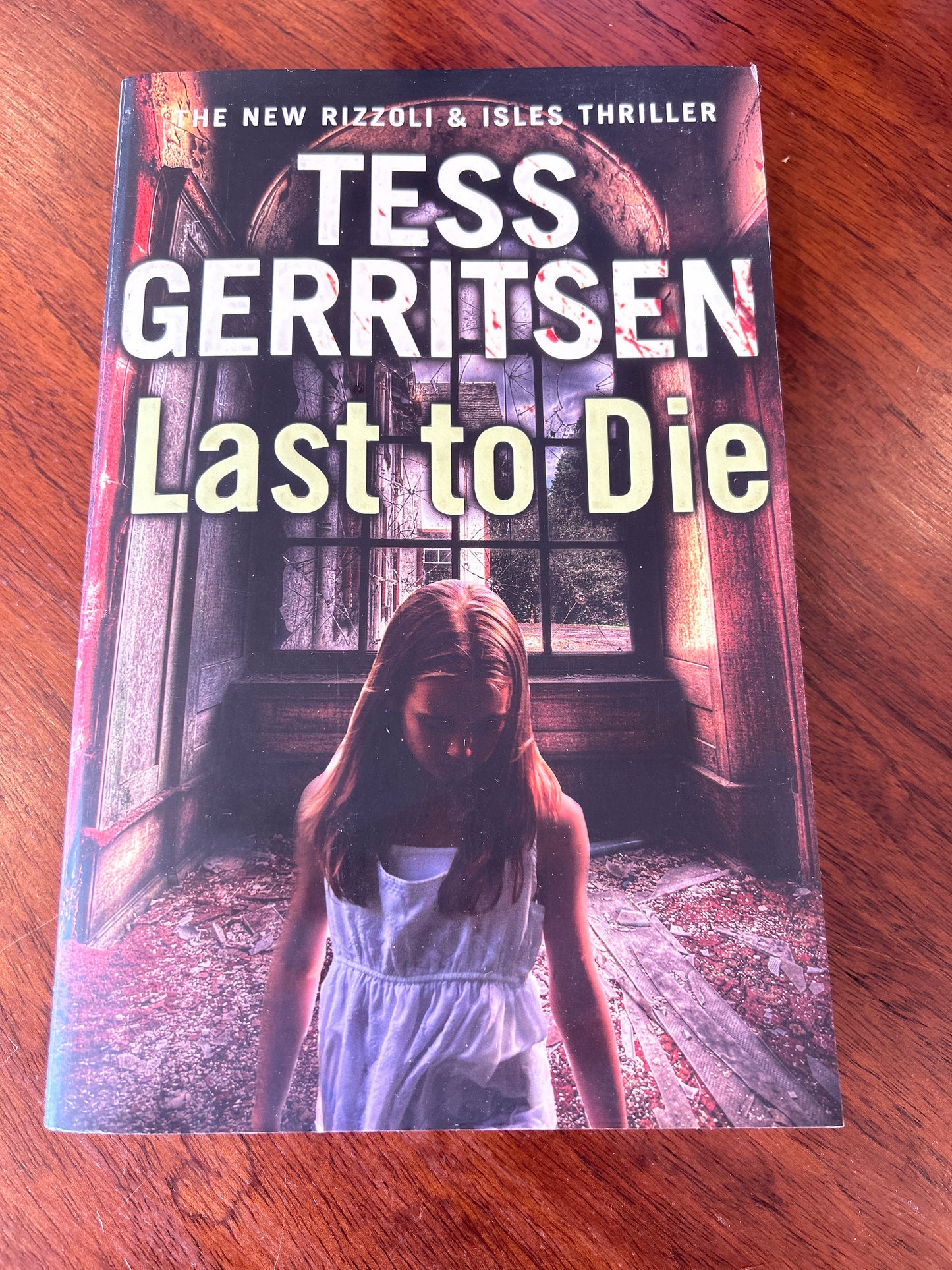 Last to die. Tess Gerritsen. 2012.