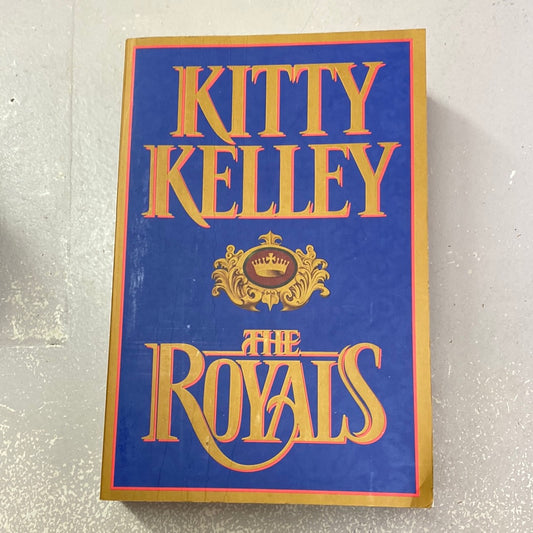 Royals. Kitty Kelley. 1997.