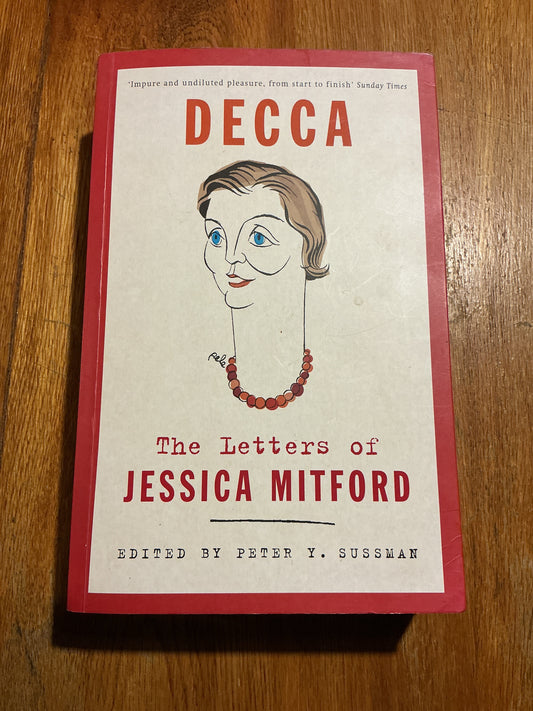 Decca: the letters of Jessica Mitford. Peter Y. Sussman. 2007.