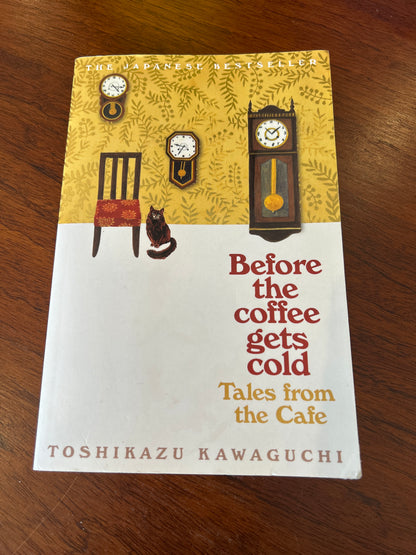 Before the coffee gets cold: tales from the cafe. Toshikazu Kawaguchi. 2020.