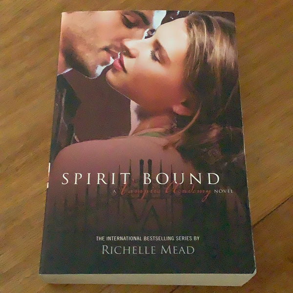 Spirit bound. Richelle Mead. 2010.