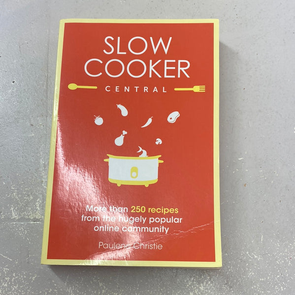 Slow cooker central. Paulene Christie. 2015.