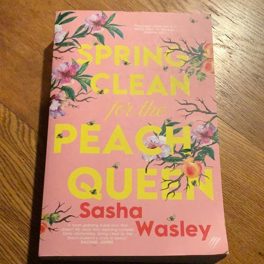 Spring clean for the Peach Queen. Sasha Wasley. 2021.