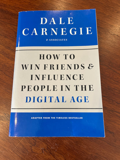 How to win friends & influence people in the Digital Age. Brent Cole & Dale Carnegie. 2012.