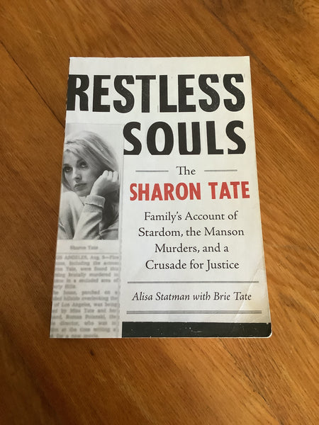 Restless souls: the Sharon Tate family's account of stardom, the Manson murders and a crusade for justice (Statman, Alisa)