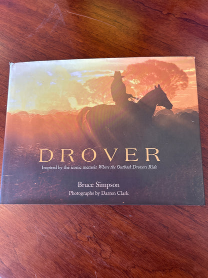 Drover: a celebration of Bruce Simpson’s outback. Bruce Simpson.           2014.