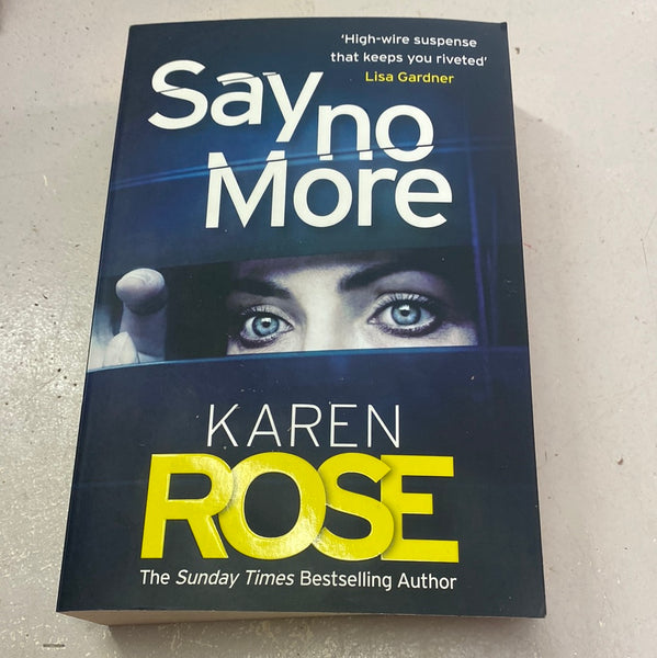 Say no more. Karen Rose. 2020.