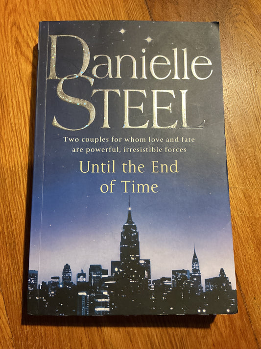 Until the end of time. Danielle Steel. 2013.