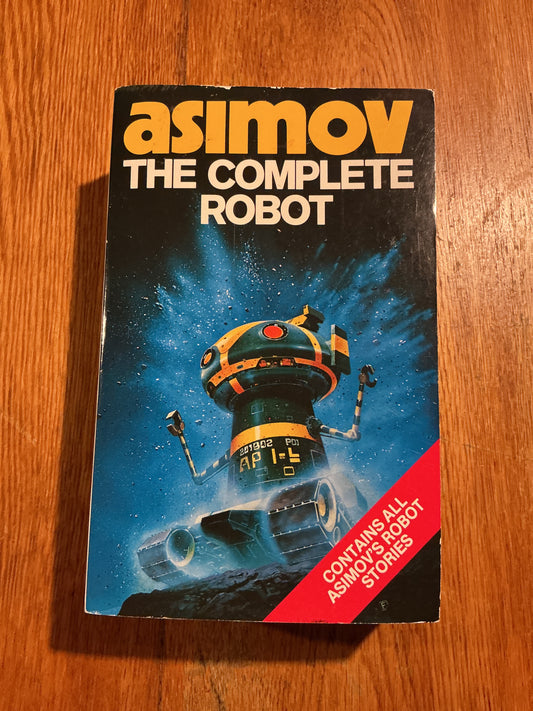 Complete robot. Isaac Asimov. 1983.