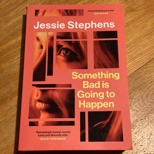 Something bad is going to happen. Jessie Stephens. 2023.