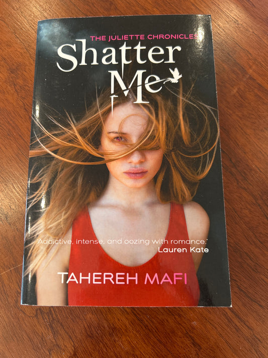 Shatter me. Tahereh Mafi. 2013.