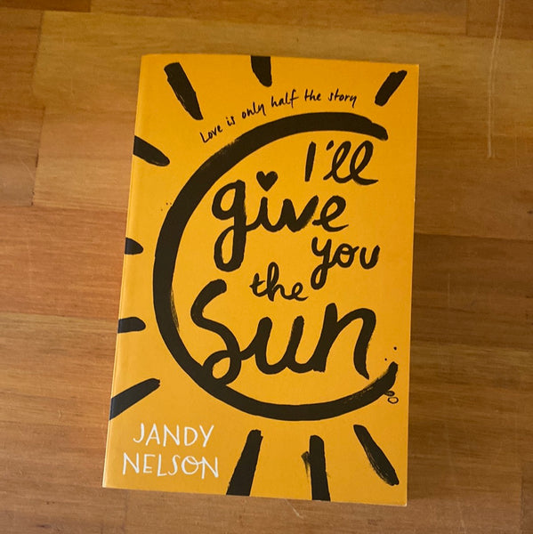 I’ll give you the sun. Jandy Nelson. 2015.