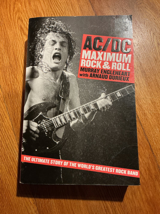AC/DC: maximum rock & roll. Murray Engleheart & Arnaud Durieux. 2006.