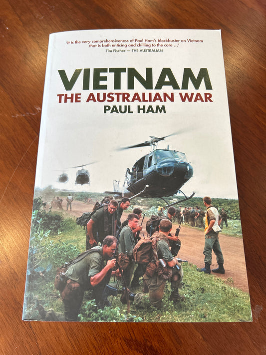 Vietnam: the Australian war. Paul Ham. 2008.