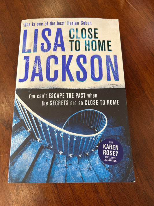 Close to home. Lisa Jackson. 2014.