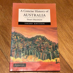 Concise history of Australia. Stuart Macintyre. 2012. Third edition.