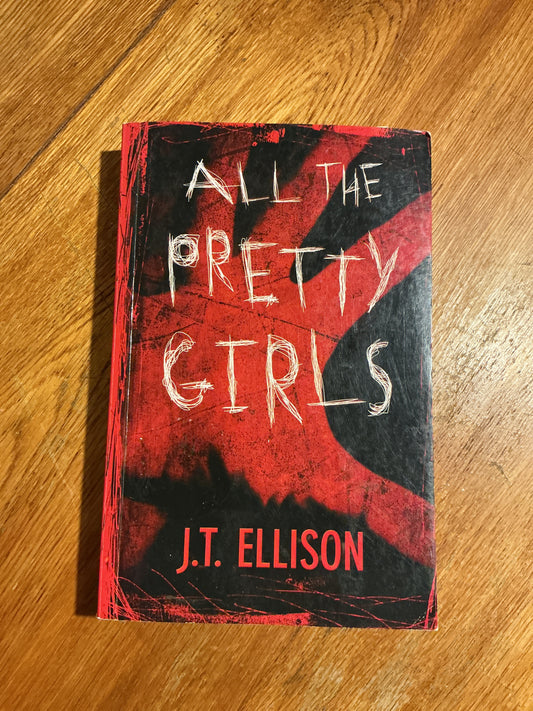 All the pretty girls. J. T. Ellison. 2012.