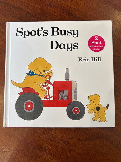 Spot’s busy days. Eric Hill. 2009.