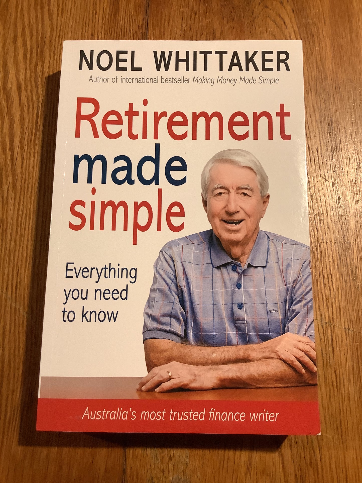 Retirement made simple: everything you need to know. Noel Whittaker. 2020.