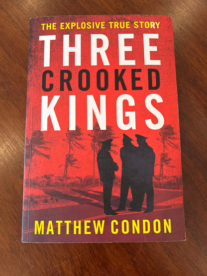 Three crooked kings. Matthew Condon. 2013.