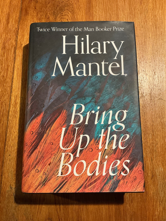 Bring up the bodies. Hilary Mantel. 2020.