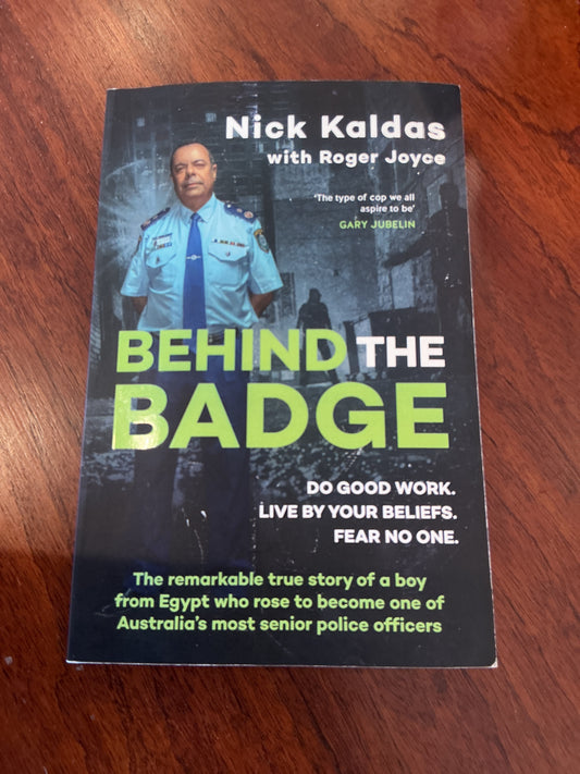 Behind the badge. Nick Kaldas and Roger Joyce. 2025.