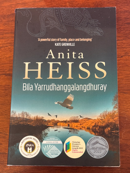 Bila Yarrudhanggalangdhuray (River of dreams). Anita Heiss. 2021.