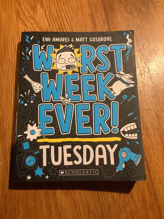 Worst week ever: Tuesday. Eva Amores & Matt Cosgrove. 2022.