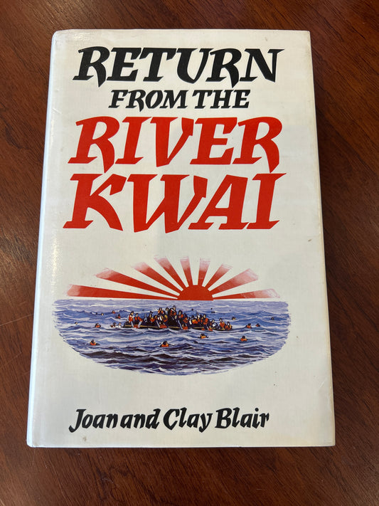 Return from the River Kwai. Joan and Clay Blair. 1979.