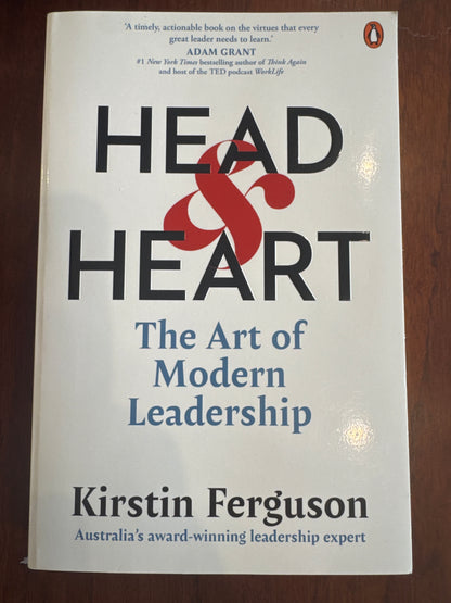 Head & Heart the Art of Modern Leadership. Kristin Ferguson.
