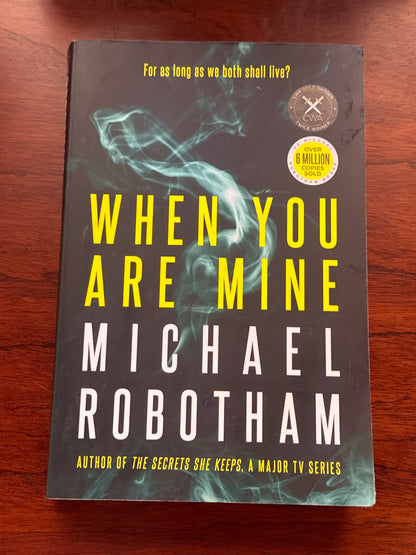 When you are mine. Michael Robotham. 2021.