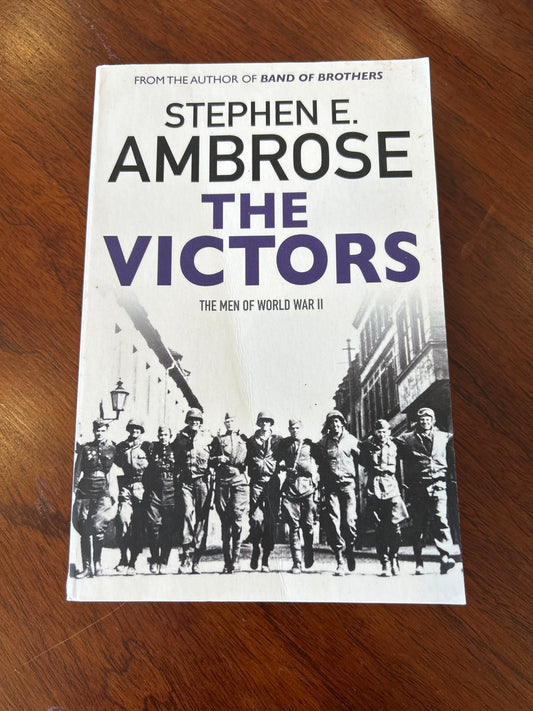 Victors. Stephen Ambrose. 2016.