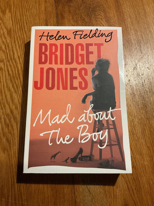 Mad about the boy. Helen Fielding. 2013.