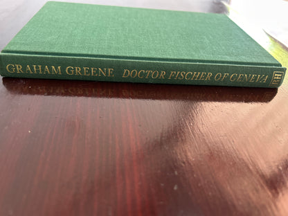 Doctor Fischer of Geneva or the bomb party. Graham Greene. 1980.