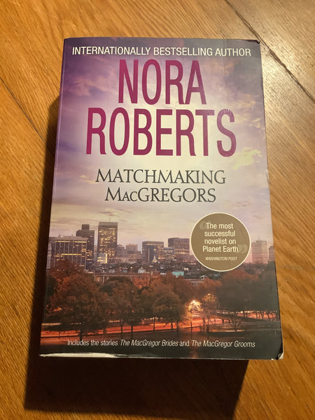 Matchmaking MacGregors. Nora Roberts. 2016.