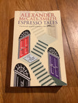 Espresso tales. Alexander McCall Smith. 2006.