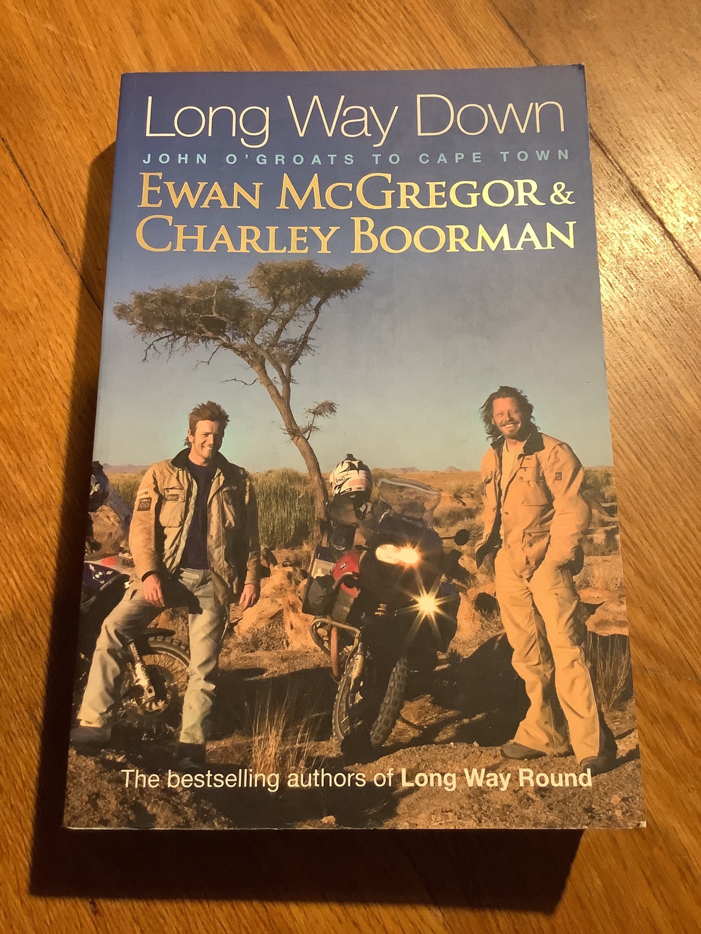 Long way down. Ewan McGregor, Charley Boorman & Jeff Gulvin. 2007.