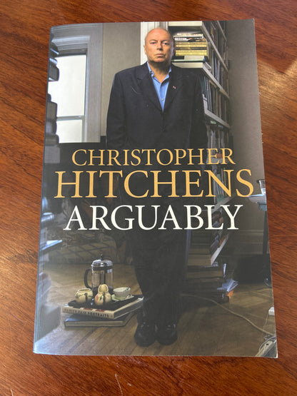 Arguably. Christopher Hitchens. 2011.
