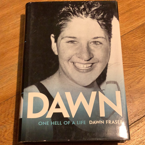 Dawn: one hell of a life. Dawn Fraser. 2001.